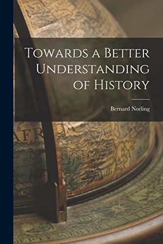 Towards a Better Understanding of History cover
