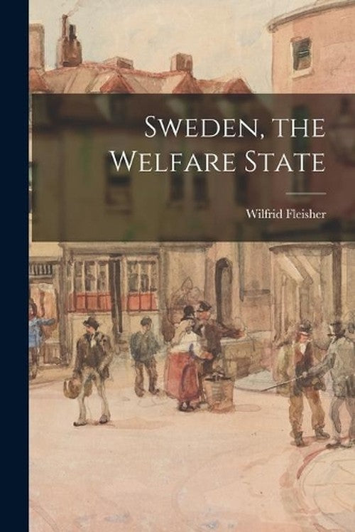 Sweden, the Welfare State