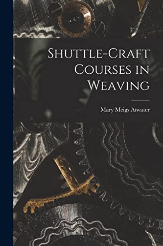 Shuttle-craft Courses in Weaving