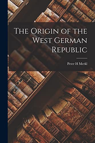 The Origin of the West German Republic cover