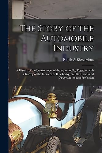 The Story of the Automobile Industry; a History of the Development of cover