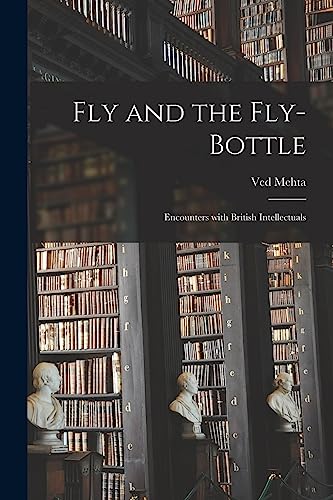 Fly and the Fly-bottle; Encounters With British Intellectuals