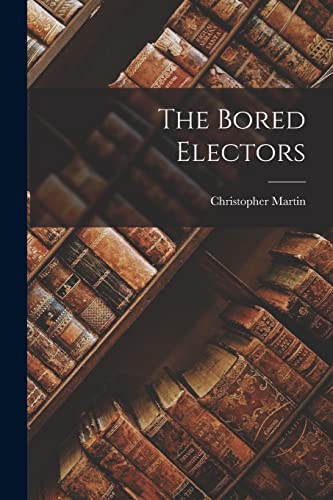 The Bored Electors