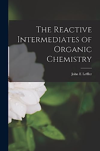 The Reactive Intermediates of Organic Chemistry cover