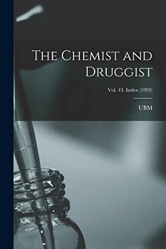 The Chemist and Druggist [electronic Resource]; Vol. 43. Index (1893)