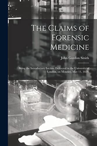 The Claims of Forensic Medicine [electronic Resource]