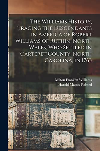 The Williams History, Tracing the Descendants in America of Robert Wil