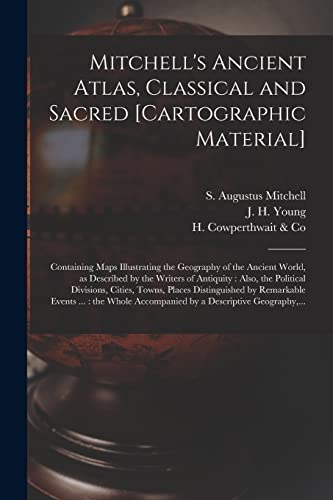 Mitchell's Ancient Atlas, Classical and Sacred [cartographic Material]