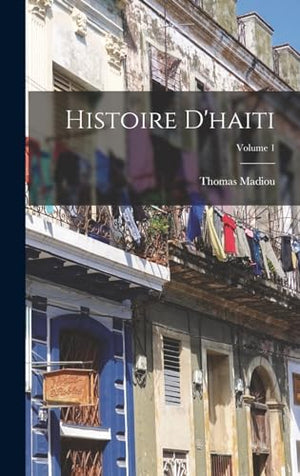 Histoire D'haiti; Volume 1