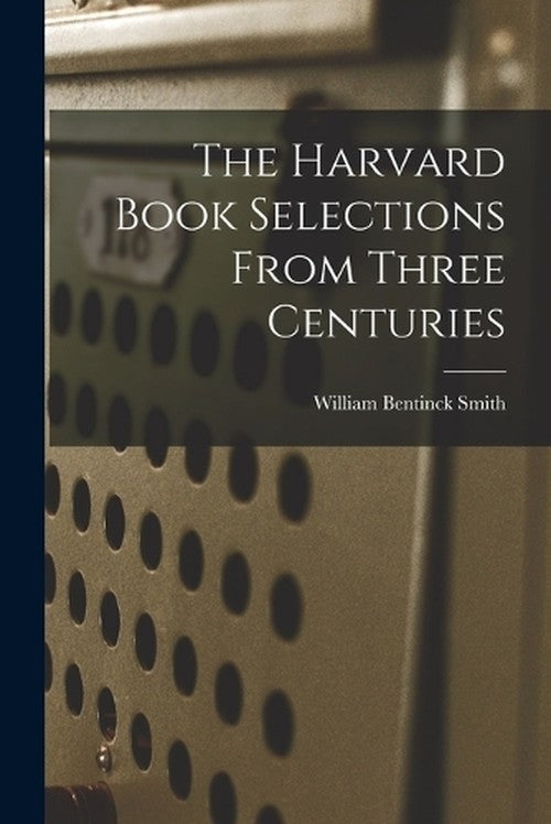 The Harvard Book Selections From Three Centuries
