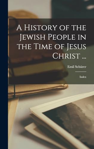A History of the Jewish People in the Time of Jesus Christ ...