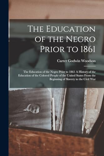 The Education of the Negro Prior to 1861 cover
