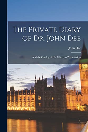 The Private Diary of Dr. John Dee