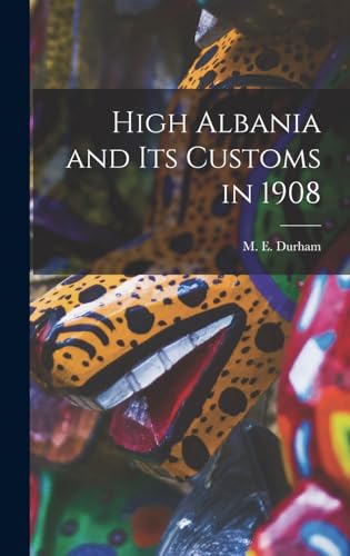 High Albania and Its Customs in 1908 cover