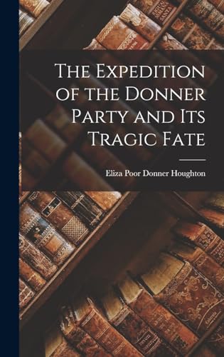 The Expedition of the Donner Party and its Tragic Fate cover