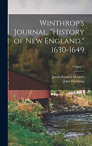 Winthrop's Journal, "History of New England," 1630-1649; Volume 1 cover