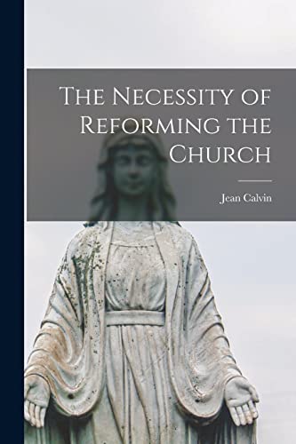 The Necessity of Reforming the Church cover