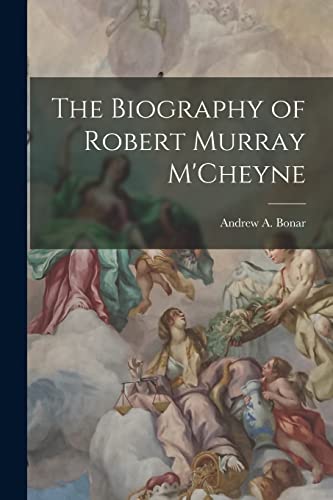The Biography of Robert Murray M'Cheyne cover