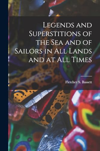 Legends and Superstitions of the Sea and of Sailors in All Lands and a cover