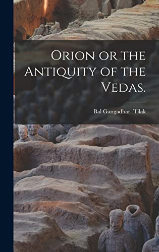 Orion or the Antiquity of the Vedas. cover