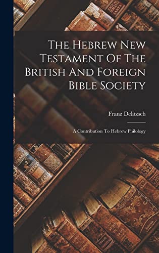 The Hebrew New Testament Of The British And Foreign Bible Society cover