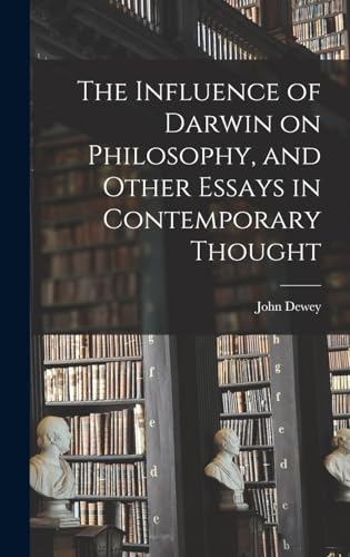 The Influence of Darwin on Philosophy, and Other Essays in Contemporar cover