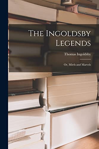 The Ingoldsby Legends; or, Mirth and Marvels cover