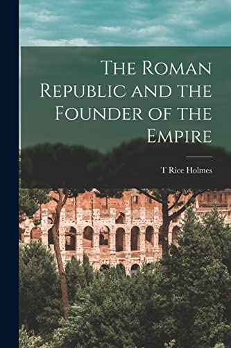 The Roman Republic and the Founder of the Empire