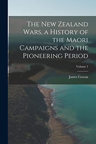 The New Zealand Wars, a History of the Maori Campaigns and the Pioneer cover