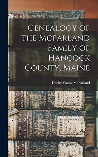Genealogy of the Mcfarland Family of Hancock County, Maine cover