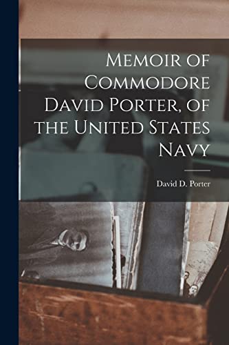 Memoir of Commodore David Porter, of the United States Navy cover