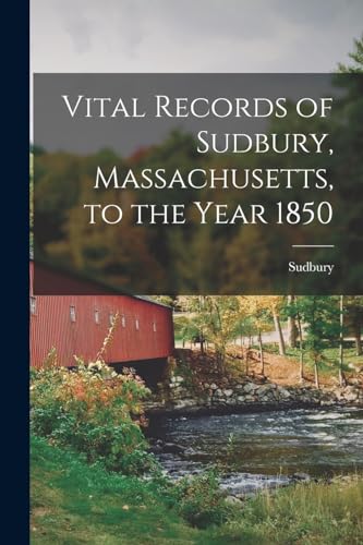 Vital Records of Sudbury, Massachusetts, to the Year 1850 cover