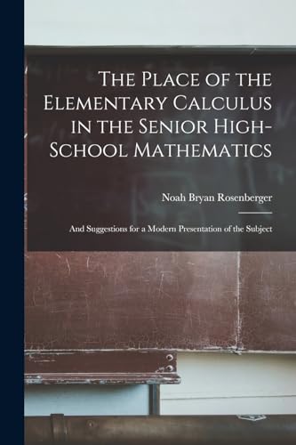 The Place of the Elementary Calculus in the Senior High-School ...
