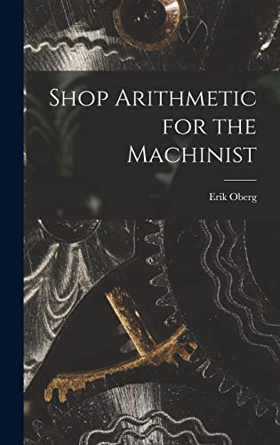 Shop Arithmetic for the Machinist