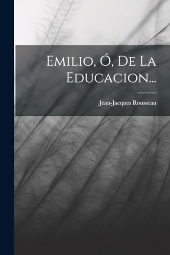 Emilio, O, De La Educacion... cover