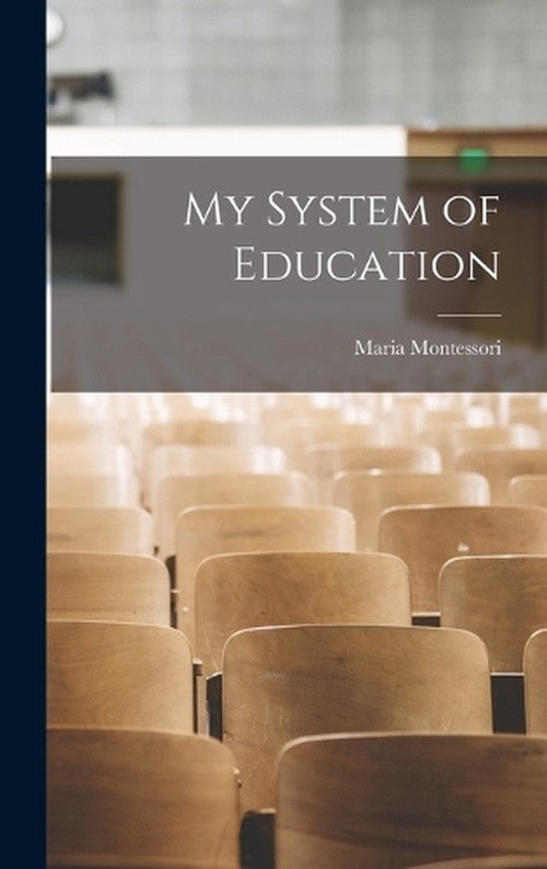 My System of Education By Maria Montessori| World of Books US