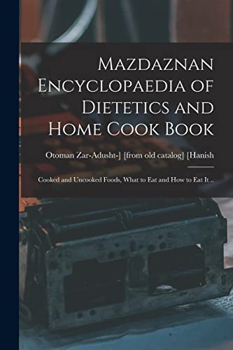Mazdaznan Encyclopaedia of Dietetics and Home Cook Book; Cooked and Un cover
