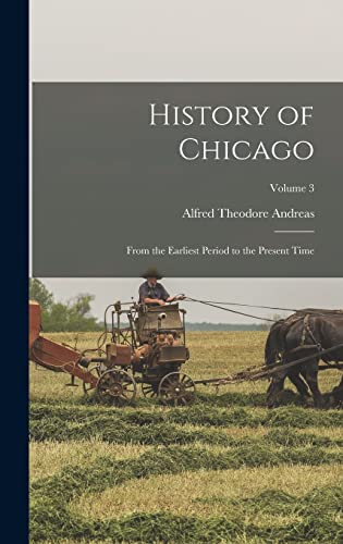 History of Chicago; From the Earliest Period to the Present Time; Volu cover