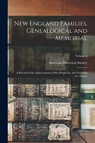 New England Families, Genealogical and Memorial; a Record of the Achie cover