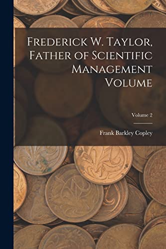 Frederick W. Taylor, Father of Scientific Management Volume; Volume 2 cover