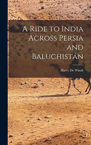 A Ride to India Across Persia and Baluchistan cover