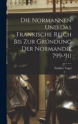 Die Normannen und das Frankische Reich bis zur Grundung der Normandie cover