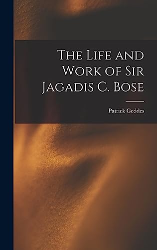 The Life and Work of Sir Jagadis C. Bose cover