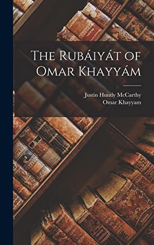 The Rubaiyat of Omar Khayyam