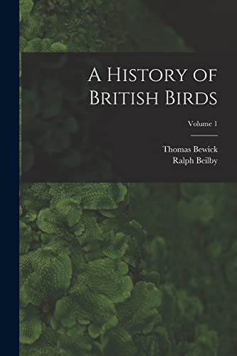 A History of British Birds; Volume 1 cover