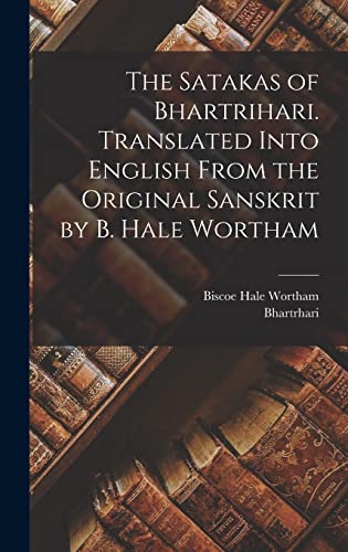 The Satakas of Bhartrihari. Translated Into English From the Original cover