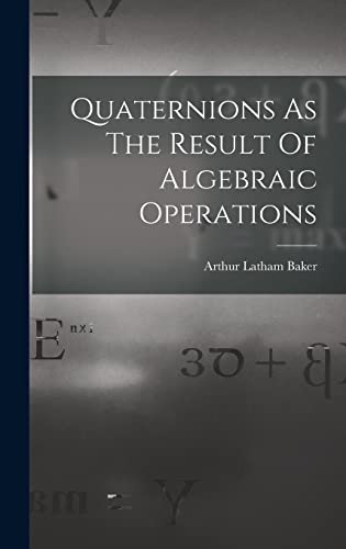 Quaternions As The Result Of Algebraic Operations cover