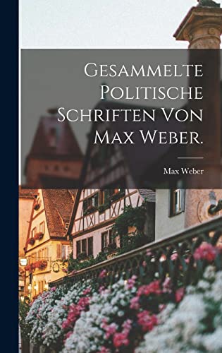 Gesammelte politische Schriften von Max Weber. cover