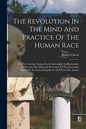 The Revolution In The Mind And Practice Of The Human Race