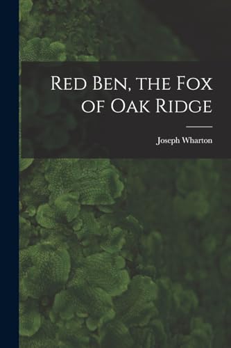 Red Ben, the Fox of Oak Ridge